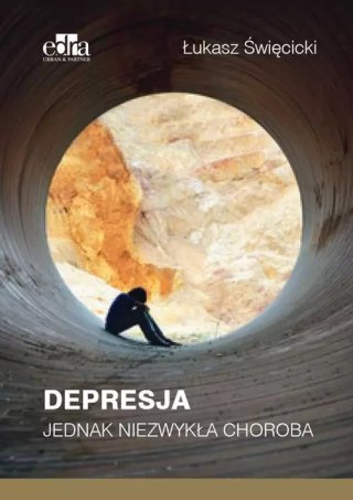 Depresja. Jednak niezwykła choroba