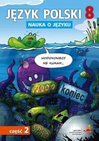 Nauka o języku. Język polski. Zeszyt ćwiczeń. Klasa 8. Część 2