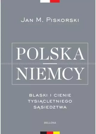 Polska i Niemcy. Blaski i cienie tysiącletniego sąsiedztwa