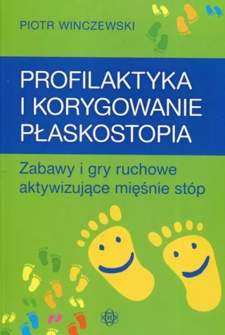 Profilaktyka i korygowanie płaskostopia. Zabawy i gry ruchome aktywizujące mięśnie stóp