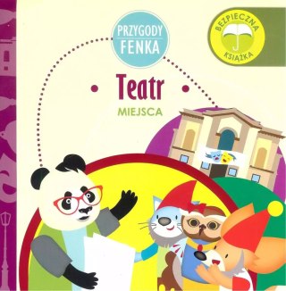 Przygody Fenka. Miejsca. Teatr