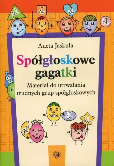 Spółgłoskowe gagatki. Materiał do utrwalania trudnych grup spółgłoskowych Spółgłoskowe gagatki. Materiał do utrwalania trudnych grup spółgłoskowych