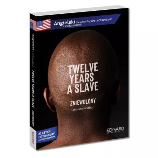 Twelve years a slave / Zniewolony. Adaptacja klasyki z ćwiczeniami