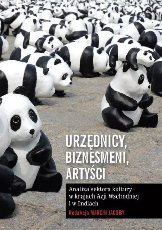 Urzędnicy, biznesmeni, artyści. Analiza sektora kultury w krajach Azji Wschodniej i w Indiach