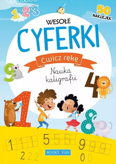 Wesołe cyferki. Ćwicz rękę. Nauka kaligrafii Wesołe cyferki. Ćwicz rękę. Nauka kaligrafii