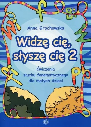 Widzę cię, słyszę cię 2. Ćwiczenia słuchu fonematycznego dla małych dzieci