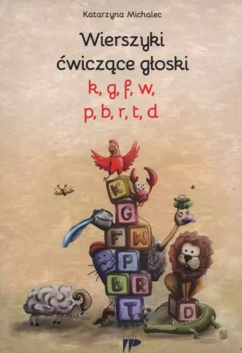 Wierszyki ćwiczące głoski k g f w p b r t d Wierszyki ćwiczące głoski k g f w p b r t d