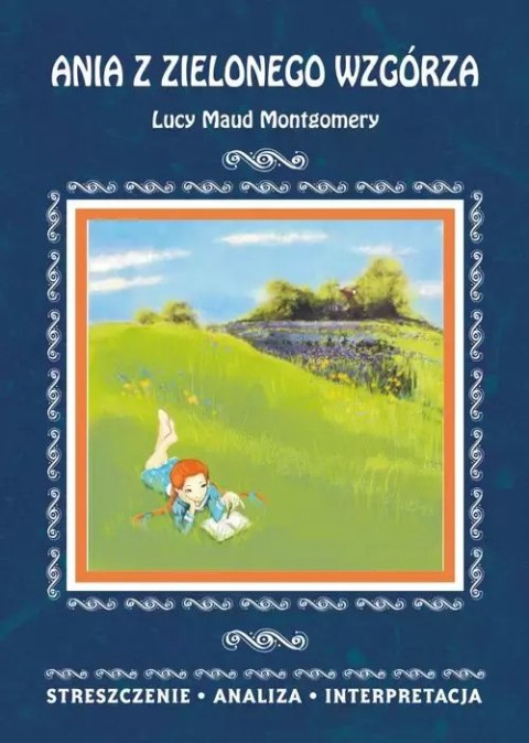 "Ania z Zielonego Wzgórza" Lucy Maud Montgomery "Ania z Zielonego Wzgórza" Lucy Maud Montgomery