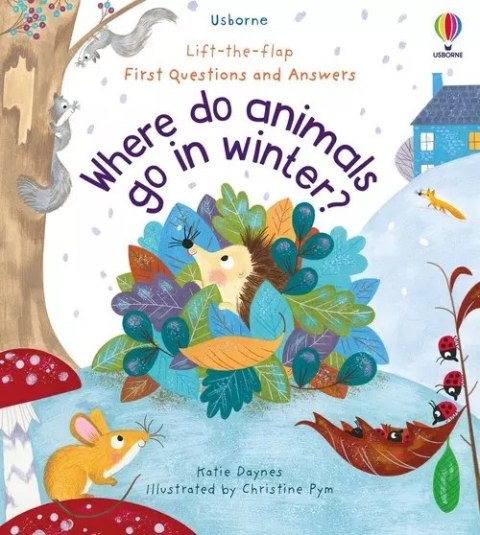 First Questions and Answers Where do animals go in winter? First Questions and Answers Where do animals go in winter?