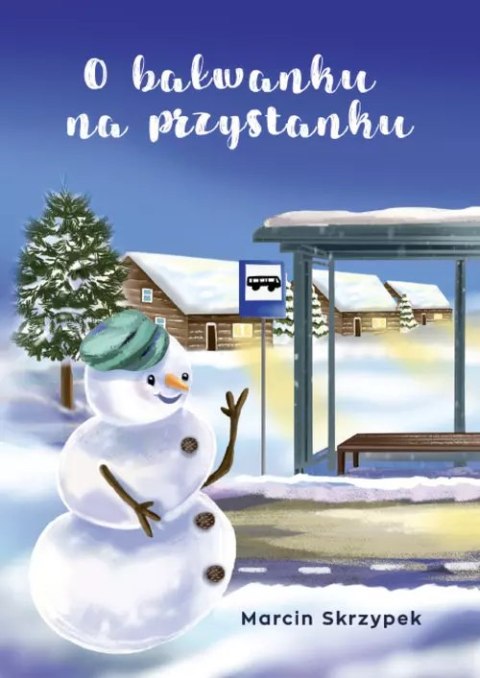 O bałwanku na przystanku O bałwanku na przystanku