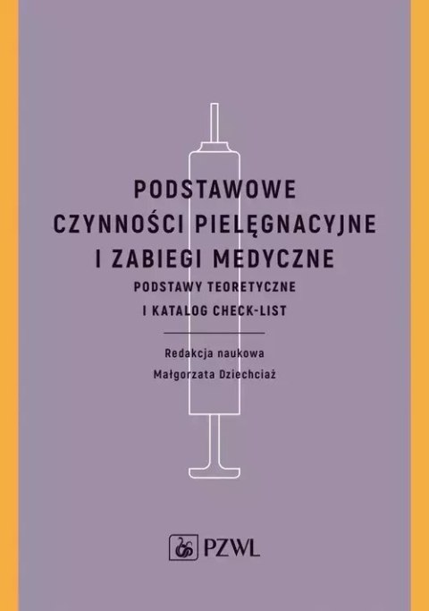 Podstawowe czynności pielęgnacyjne i zabiegi medyczne Podstawowe czynności pielęgnacyjne i zabiegi medyczne