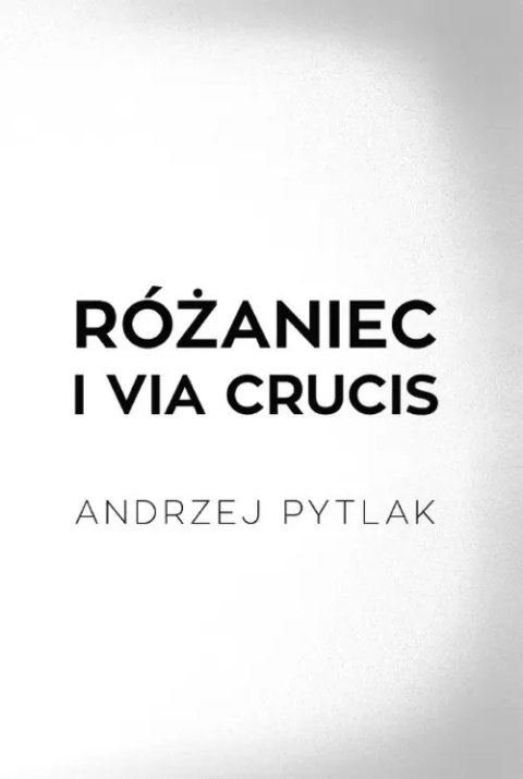 Różaniec i Via crucis Różaniec i Via crucis