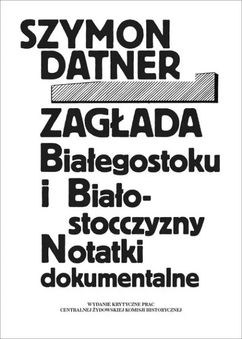 Zagłada Białegostoku i Białostocczyzny Zagłada Białegostoku i Białostocczyzny