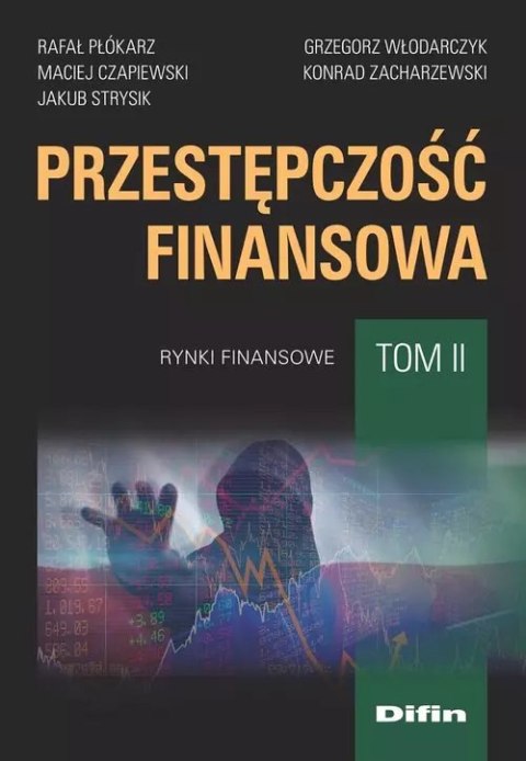 Przestępczość finansowa. Tom 2. Rynki finansowe Przestępczość finansowa. Tom 2. Rynki finansowe