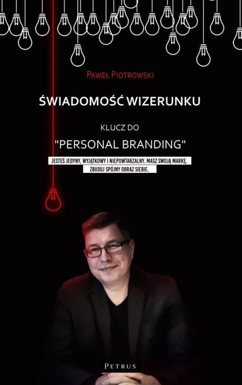 Świadomość wizerunku. Klucz do "Personal branding" Świadomość wizerunku. Klucz do "Personal branding"