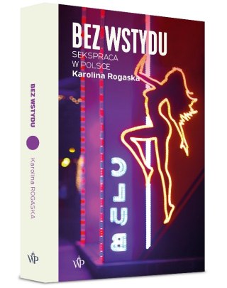 Bez wstydu. Sekspraca w Polsce