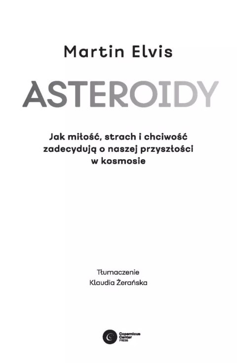 Asteroidy. Jak miłość, strach i chciwość zadecydują o naszej przyszłości w kosmosie