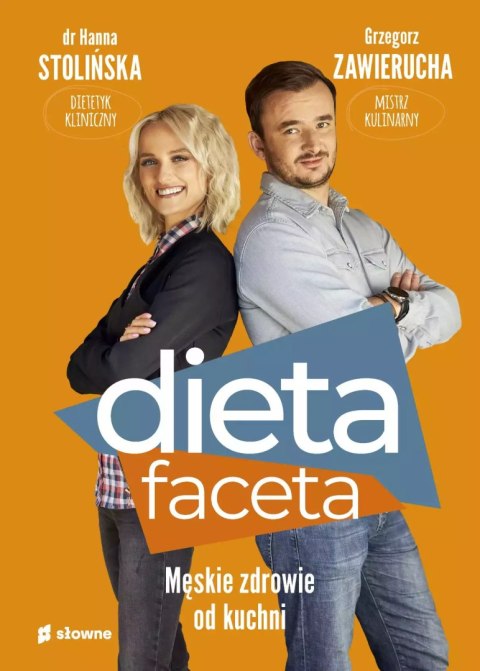 Dieta faceta. Męskie zdrowie od kuchni Dieta faceta. Męskie zdrowie od kuchni