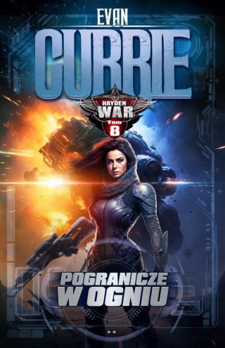 Hayden War. Tom 8. Pogranicze w ogniu