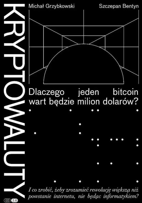 Kryptowaluty. Dlaczego jeden bitcoin wart będzie milion dolarów? Kryptowaluty. Dlaczego jeden bitcoin wart będzie milion dolarów?