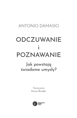 Odczuwanie i poznawanie. Jak powstają świadome umysły?