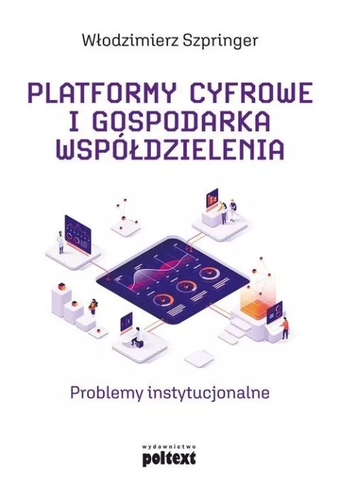 Platformy cyfrowe i gospodarka współdzielenia. Problemy instytucjonalne Platformy cyfrowe i gospodarka współdzielenia. Problemy instytucjonalne