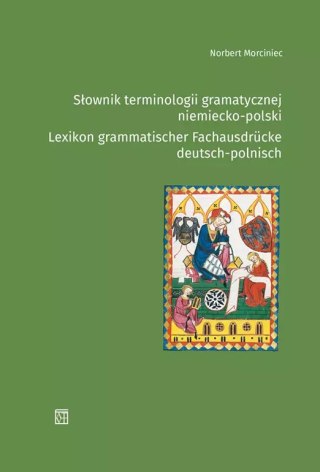 Słownik terminologii gramatycznej niemiecko-polski / Lexicon grammatisher Fachausdrucke deutch-polnish