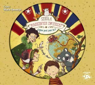 Szkoła magicznych zwierząt. Tom 7. Gdzie jest pan M.? Audiobook