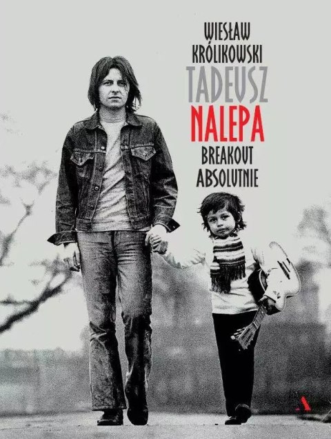 Tadeusz Nalepa. Breakout absolutnie Tadeusz Nalepa. Breakout absolutnie