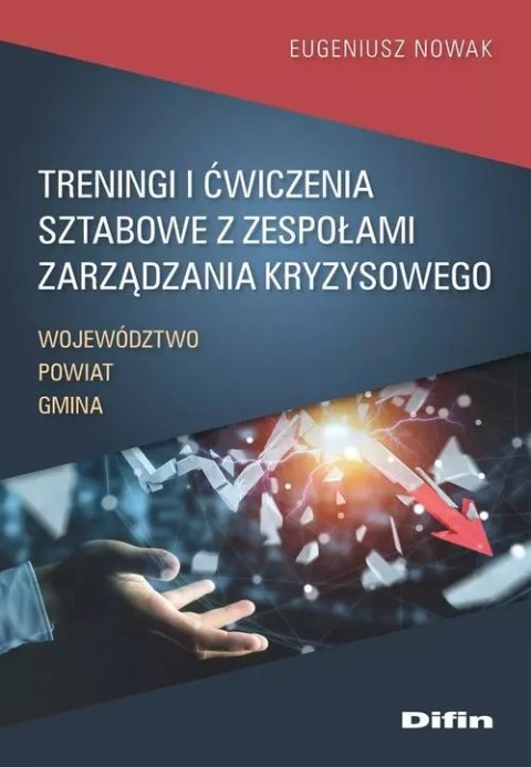 Treningi i ćwiczenia sztabowe z zespołami zarządzania kryzysowego. Województwo, powiat, gmina Treningi i ćwiczenia sztabowe z zespołami zarządzania kryzysowego. Województwo, powiat, gmina