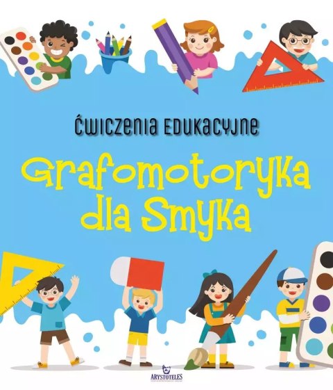 Ćwiczenia edukacyjne. Grafomotoryka dla Smyka Ćwiczenia edukacyjne. Grafomotoryka dla Smyka