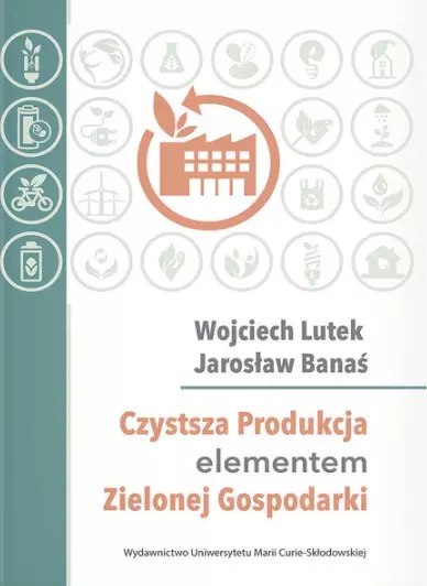 Czystsza Produkcja elementem Zielonej Gospodarki Czystsza Produkcja elementem Zielonej Gospodarki