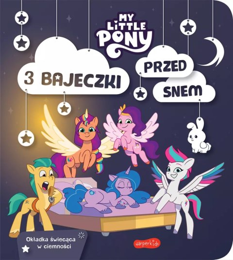 My Little Pony. Nowe pokolenie. 3 bajeczki przed snem My Little Pony. Nowe pokolenie. 3 bajeczki przed snem