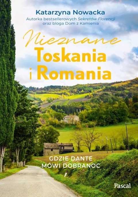 Nieznane Toskania i Romania. Gdzie Dante mówi dobranoc Nieznane Toskania i Romania. Gdzie Dante mówi dobranoc