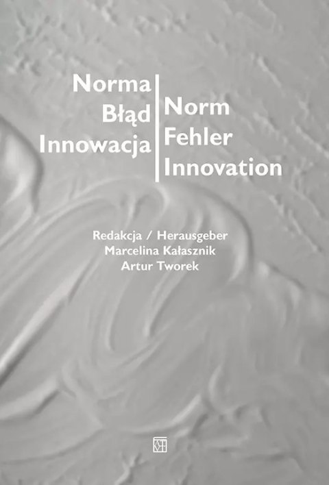 Norma - Błąd - Innowacja / Norm - Fehler - Innovation Norma - Błąd - Innowacja / Norm - Fehler - Innovation