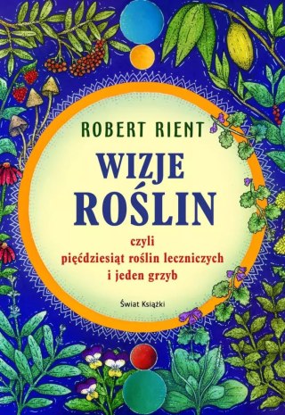 Wizje roślin, czyli 50 roślin leczniczych i jeden grzyb