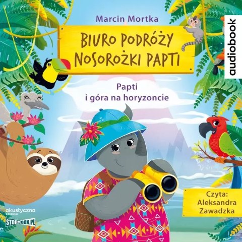 Biuro podróży nosorożki Papti. Papti i góra na horyzoncie. Audiobook Biuro podróży nosorożki Papti. Papti i góra na horyzoncie. Audiobook