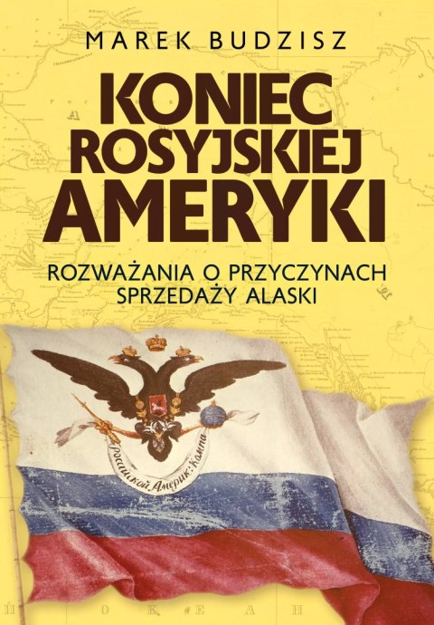Koniec rosyjskiej Ameryki Koniec rosyjskiej Ameryki