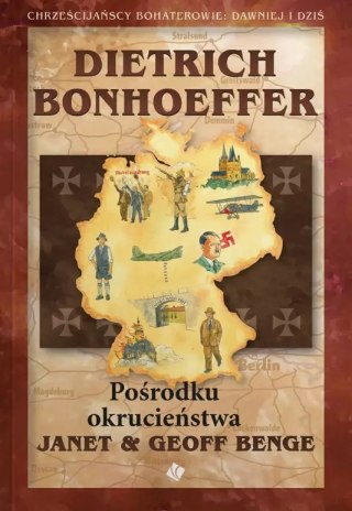 Dietrich Bonhoeffer Pośrodku okrucieństwa