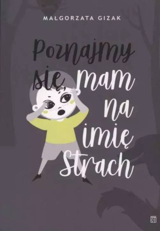 Poznajmy się, mam na imię Strach