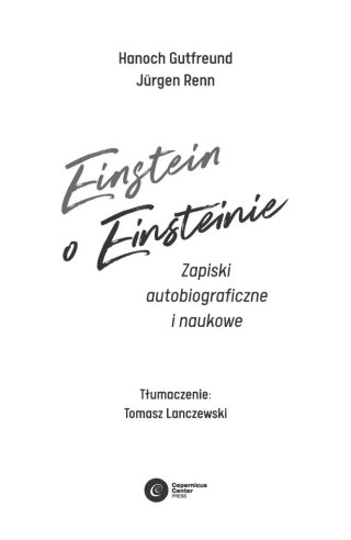 Einstein o Einsteinie. Zapiski autobiograficzne i naukowe