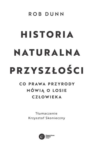 Historia naturalna przyszłości. Co prawa przyrody mówią o losie człowieka