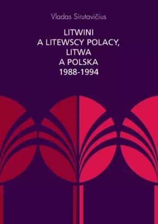 Litwini a litewscy Polacy, Litwa a Polska 1988-1994