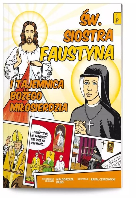 Święta Siostra Faustyna i tajemnica Bożego Miłosierdzia Święta Siostra Faustyna i tajemnica Bożego Miłosierdzia