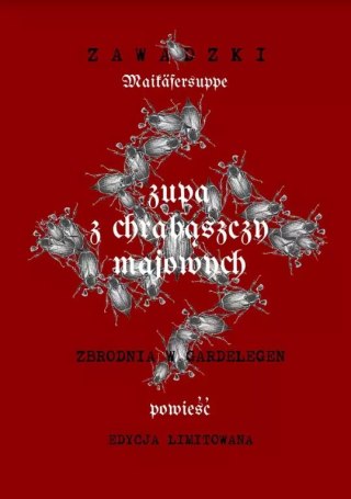 Zupa z chrabąszczy majowych. Maikafersuppe