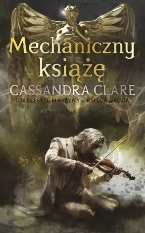 Cykl Diabelskie maszyny. Tom 2. Mechaniczny książę Cykl Diabelskie maszyny. Tom 2. Mechaniczny książę