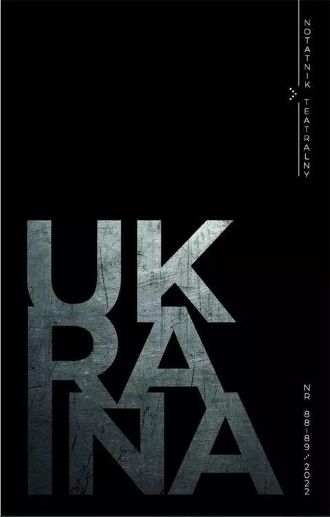 Notatnik Teatralny 88-89/2022 Ukraina Notatnik Teatralny 88-89/2022 Ukraina