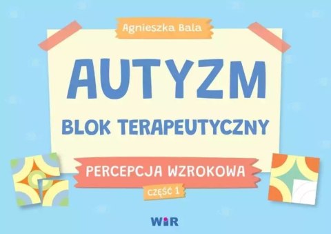Autyzm Blok terapeutyczny Percepcja wzrokowa cz.1 Autyzm Blok terapeutyczny Percepcja wzrokowa cz.1