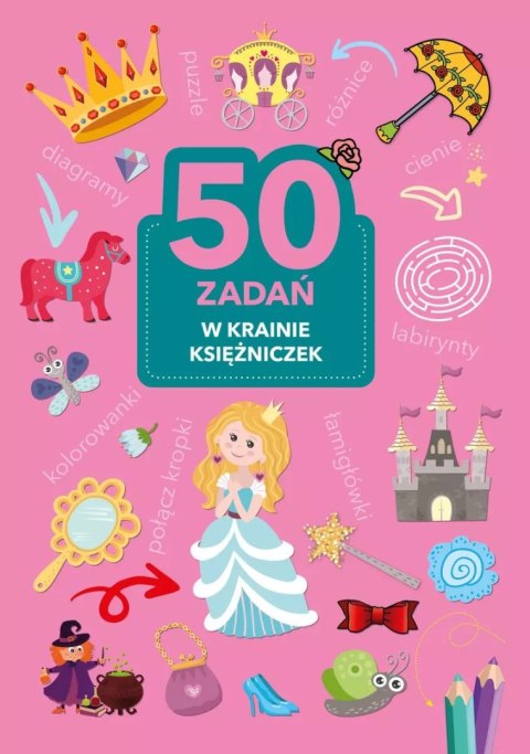 50 zadań. W krainie księżniczek 50 zadań. W krainie księżniczek