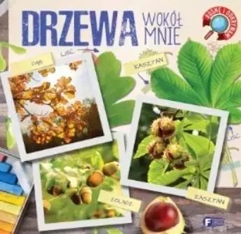 Rosnę i odkrywam. Drzewa wokół nas Rosnę i odkrywam. Drzewa wokół nas